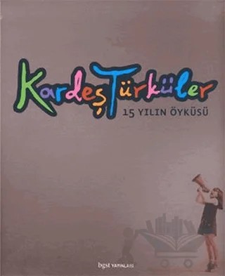 Kardeş Türküler - 15 Yılın Öyküsü – Kolektif – Bgst Yayınları kitap kapağı