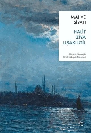 Mai ve Siyah – Halit Ziya Uşaklıgil – İthaki Yayınları kitap kapağı