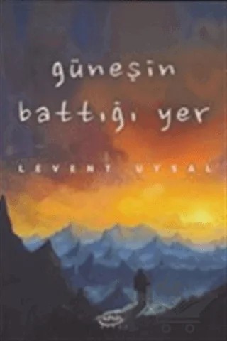 Güneşin Battığı Yer – Levent Uysal – Apsis Kitap kitap kapağı