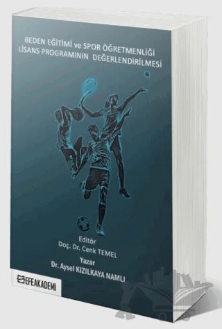 Beden Eğitimi ve Spor Öğretmenliği Lisans Programının Değerlendirilmesi – Aysel Kızılkaya Namlı – Efe Akademi Yayınları kitap kapağı