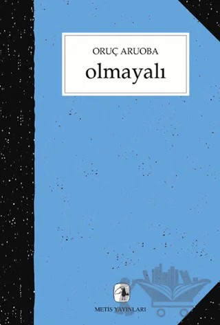 Olmayalı – Oruç Aruoba – Metis Yayınları kitap kapağı