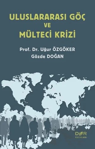 Uluslararası Göç ve Mülteci Krizi – Gözde Doğan, Uğur Özgöker – Der Yayınları kitap kapağı