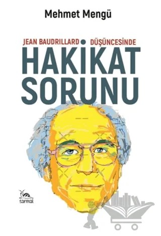 Jean Baudrillard Düşüncesinde Hakikat Sorunu – Mehmet Mengü – Sarmal Kitabevi kitap kapağı