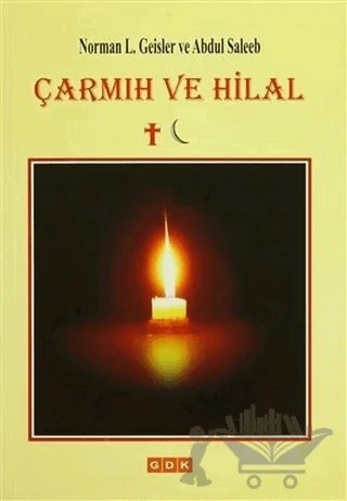 Çarmıh ve Hilal – Abdul Saleeb, Norman L. Geisler – GDK Yayınları kitap kapağı