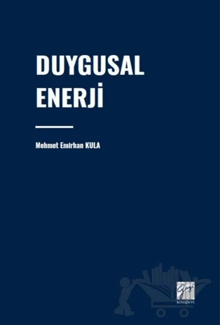 Duygusal Enerji – Mehmet Emirhan Kula – Gazi Kitabevi kitap kapağı