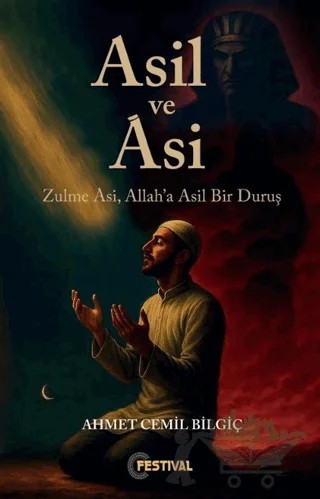 Asil ve Asi – Ahmet Cemil Bilgiç – Festival Yayıncılık kitap kapağı