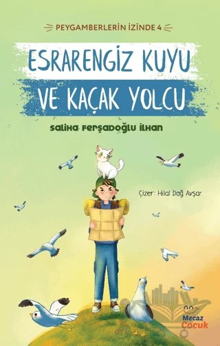 Peygamberlerin İzinde 4 / Esrarengiz Kuyu ve Kaçak Yolcu – Saliha Ferşadoğlu İlhan – Mecaz Çocuk kitap kapağı