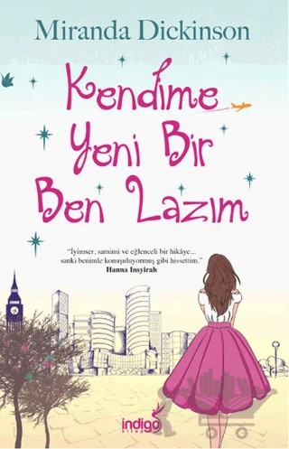 Kendime Yeni Bir Ben Lazım – Miranda Dickinson – İndigo Kitap kitap kapağı
