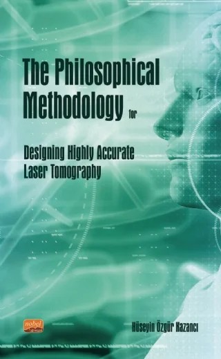 The Philosophical Methodology for Designing Highly Accurate Laser Tomography – Hüseyin Özgür Kazancı – Nobel Bilimsel Eserler kitap kapağı