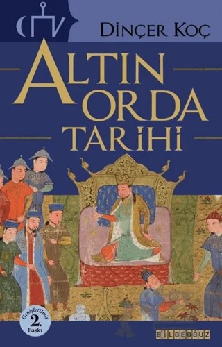 Altın Orda Tarihi – Dinçer Koç – Bilgeoğuz Yayınları kitap kapağı