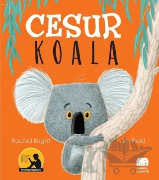 Cesur Koala – Jim Field, Rachel Bright – Uçan Fil Yayınları kitap kapağı