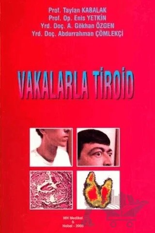 Vakalarla Tiroid – Taylan Kabalak – MN Medikal ve Nobel Tıp Kitabevi kitap kapağı