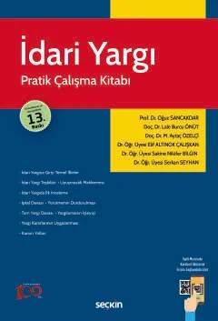 İdari Yargı Pratik Çalışma Kitabı – Oğuz Sancakdar, Lale Burcu Önüt, M. Aytaç Özelçi, Elif Altı – Seçkin Yayıncılık kitap kapağı