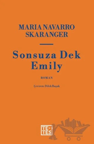 Sonsuza Dek Emily – Maria Navarro Skaranger – Tetes Kitap kitap kapağı