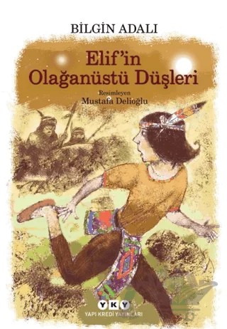 Elif’in Olağanüstü Düşleri – Bilgin Adalı – Yapı Kredi Yayınları kitap kapağı