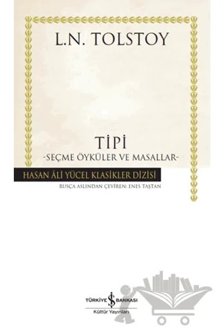 Tipi - Seçme Öyküler ve Masallar – Lev Nikolayeviç Tolstoy – İş Bankası Kültür Yayınları kitap kapağı
