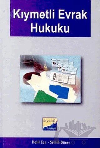 Kıymetli Evrak Hukuku – Halil Can – Siyasal Kitabevi kitap kapağı