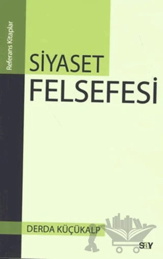 Siyaset Felsefesi – Derda Küçükalp – Say Yayınları kitap kapağı