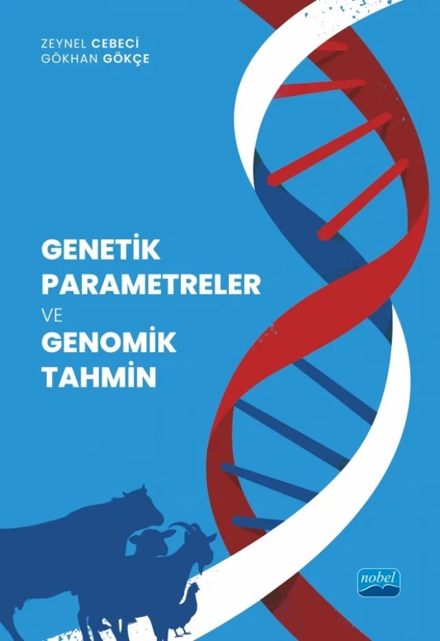 Genetik Parametreler ve Genomik Tahmin – Zeynel Cebeci, Gökhan Gökçe – Nobel Akademik Yayıncılık kitap kapağı