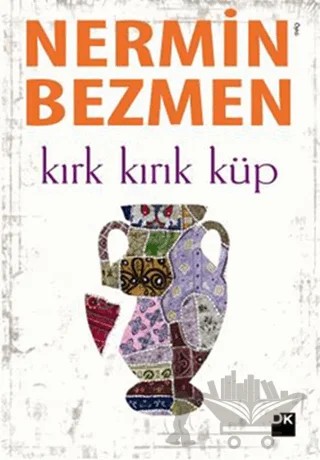 Kırk Kırık Küp – Nermin Bezmen – Doğan Kitap kitap kapağı