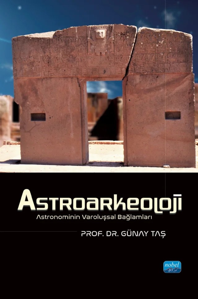 ASTROARKEOLOJİ - Astronominin Varoluşsal Bağlamları – Günay Taş – Nobel Akademik Yayıncılık kitap kapağı