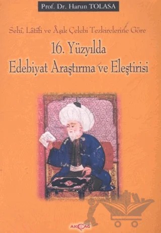 16. Yüzyılda Edebiyat Araştırma ve Eleştirisi – Harun Tolasa – Akçağ Yayınları kitap kapağı