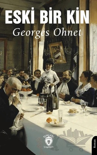 Eski Bir Kin – Georges Ohnet – Dorlion Yayınları kitap kapağı