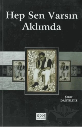 Hep Sen Varsın Aklımda – Şener Danyıldız – Edge Akademi Yayıncılık kitap kapağı