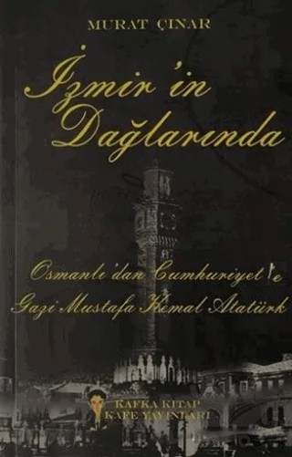 İzmir'in Dağlarında – Murat Çınar – Kafka Kitap Kafe Yayınları kitap kapağı