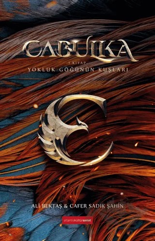 Cabulka - Yokluk Göğünün Kuşları 1. Kitap – Ali Bektaş, Cafer Sadık Şahin – Atlantis Kültür Sanat kitap kapağı