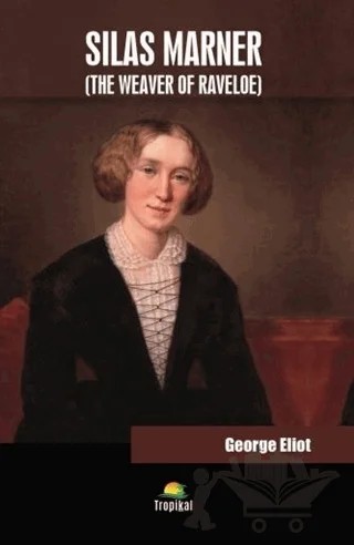 Silas Marner – George Eliot – Tropikal Kitap kitap kapağı