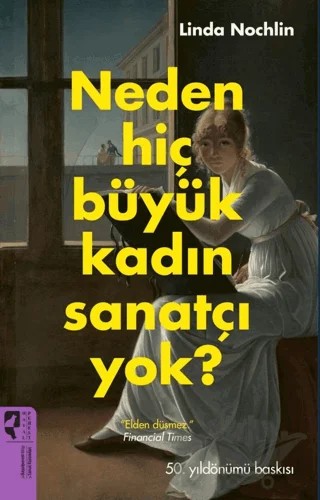 Neden Hiç Büyük Kadın Sanatçı Yok? – Linda Nochlin – HayalPerest Kitap kitap kapağı