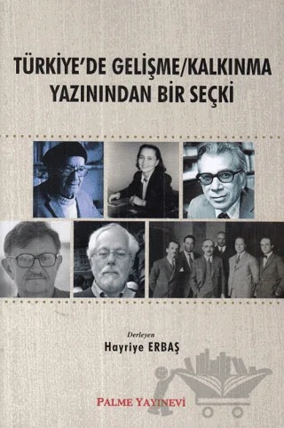 Türkiye'de Gelişme/Kalkınma Yazınından Bir Seçki – Hayriye Erbaş – Palme Yayıncılık kitap kapağı