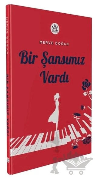 Bir Şansımız Vardı – Merve Doğan – Elpis Yayınları kitap kapağı