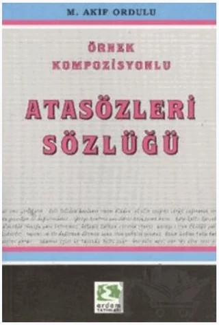 Örnek Kompozisyonlu Atasözleri Sözlüğü – M. Akif Ordulu – Erdem Çocuk kitap kapağı