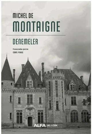 Denemeler – Michel de Montaigne – Alfa Yayınları kitap kapağı
