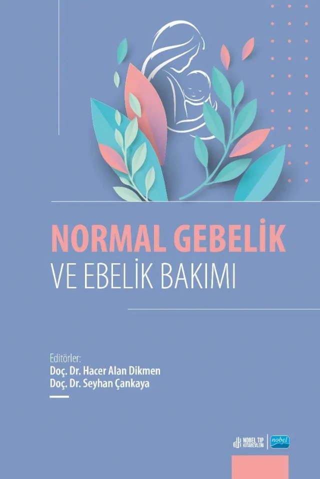 Normal Gebelik ve Ebelik Bakımı – Hacer Alan Dikmen, Seyhan Çankaya – Nobel Akademik Yayıncılık kitap kapağı