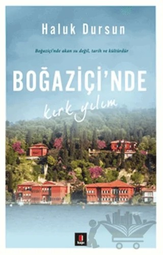 Boğaziçi'nde Kırk Yılım – Haluk Dursun – Kapı Yayınları kitap kapağı