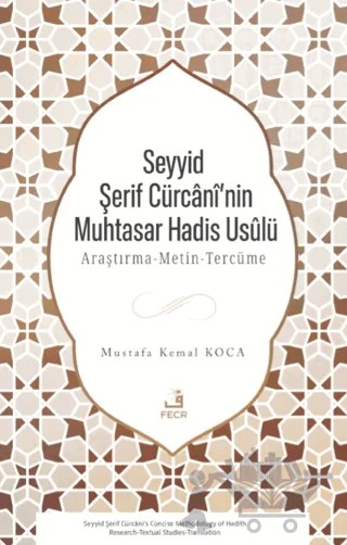 Seyyid Şerif Cürcani’nin Muhtasar Hadis Usulü – Mustafa Kemal Koca – Fecr Yayınları kitap kapağı