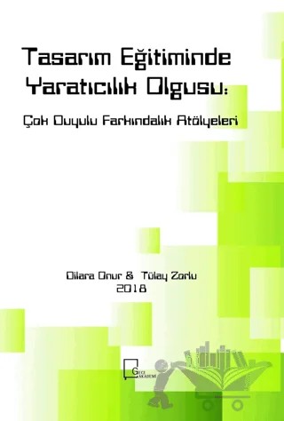 Tasarım Eğitiminde Yaratıcılık Olgusu – Dilara ONUR, Tülay ZORLU – Gece Akademi kitap kapağı