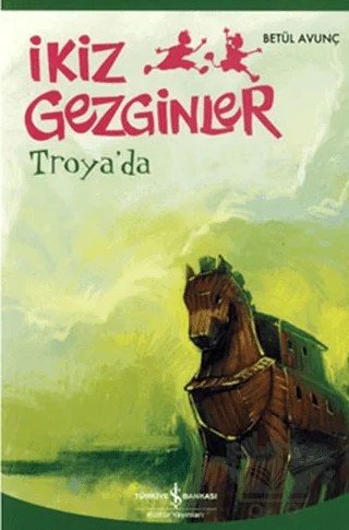 İkiz Gezginler: Troya’da – Betül Avunç – İş Bankası Kültür Yayınları kitap kapağı