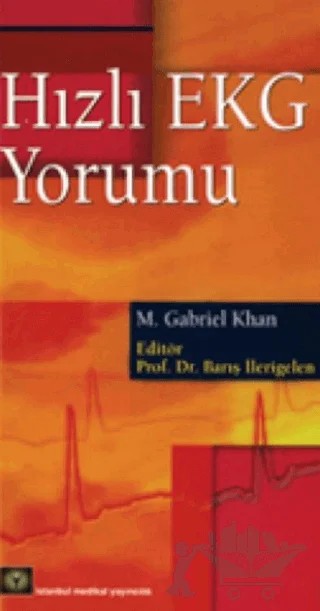 Hızlı EKG Yorumu – M. Gabriel Khan – İstanbul Tıp Kitabevi kitap kapağı