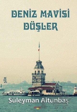 Deniz Mavisi Düşler – Süleyman Altunbaş – Ayata Kitap kitap kapağı