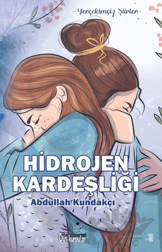 Hidrojen Kardeşliği – Abdullah Kundakçı – Düş Kurguları Yayıncılık kitap kapağı