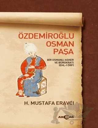 Özdemiroğlu Osman Paşa – H. Mustafa Eravcı – Akçağ Yayınları kitap kapağı