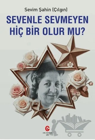 Sevenle Sevmeyen Hiç Bir Olur Mu? – Sevim Şahin – Can Yayınları (Ali Adil Atalay) kitap kapağı