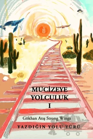 Mucizeye Yolculuk – Gökhan Atış – Sokak Kitapları Yayınları kitap kapağı