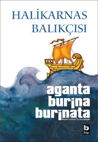 Aganta Burina Burinata – Cevat Şakir Kabaağaçlı (Halikarnas Balıkçısı) – Bilgi Yayınevi kitap kapağı