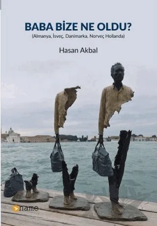 Baba Bize Ne Oldu – Hasan Akbal – Name Yayınları kitap kapağı
