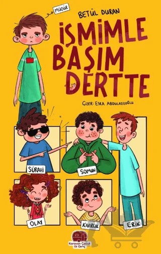 İsmimle Başım Dertte – Betül Duran – Karavan Çocuk Yayınları kitap kapağı